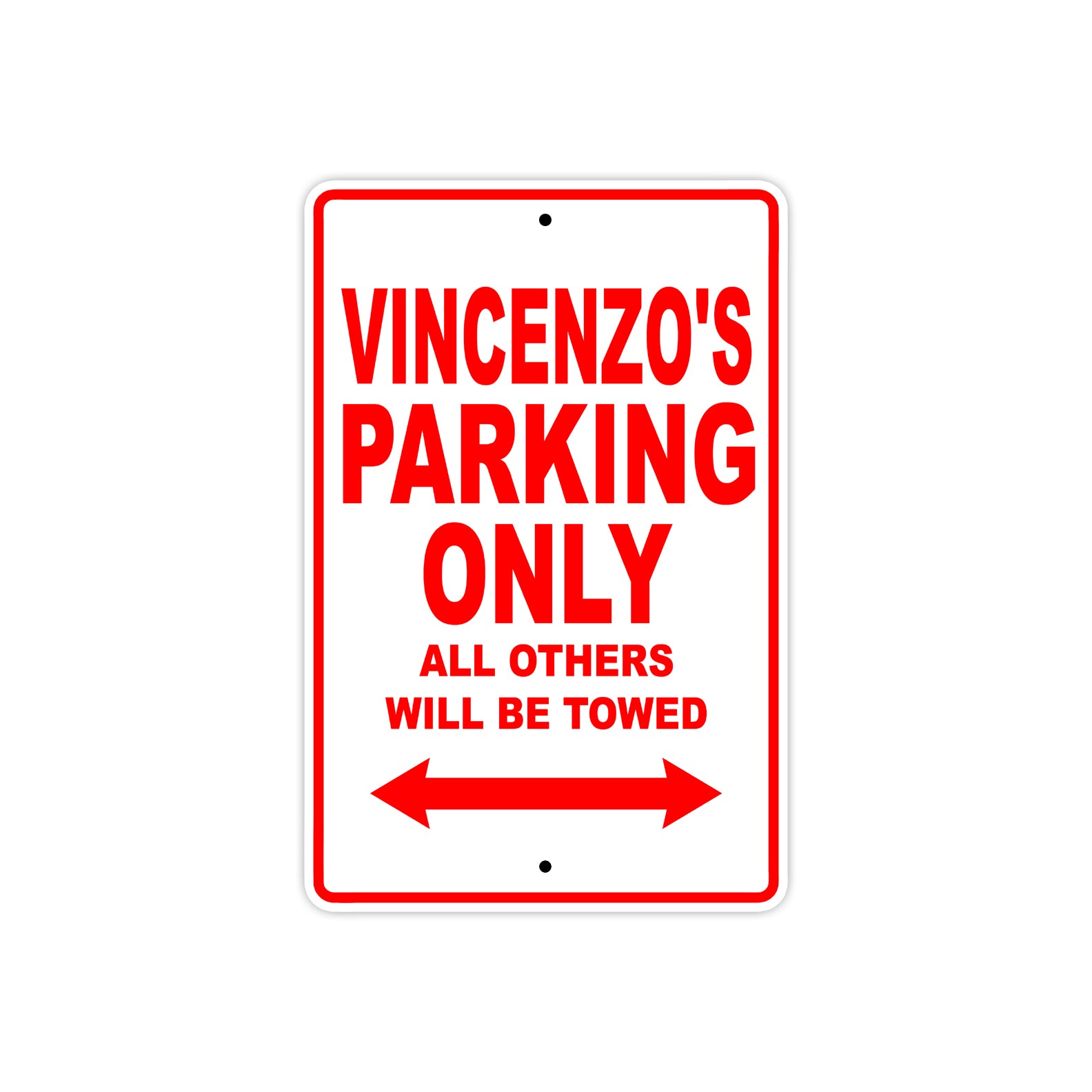Vincenzo's Name Parking Only All Others Will Be Towed Metal Sign Plate