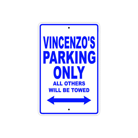 Vincenzo's Name Parking Only All Others Will Be Towed Sign