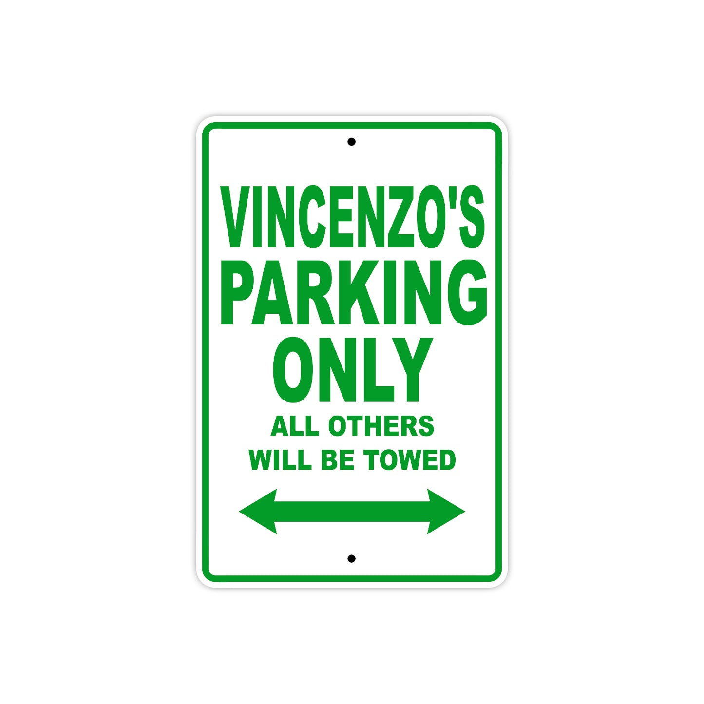 Vincenzo's Name Parking Only All Others Will Be Towed Sign Plate