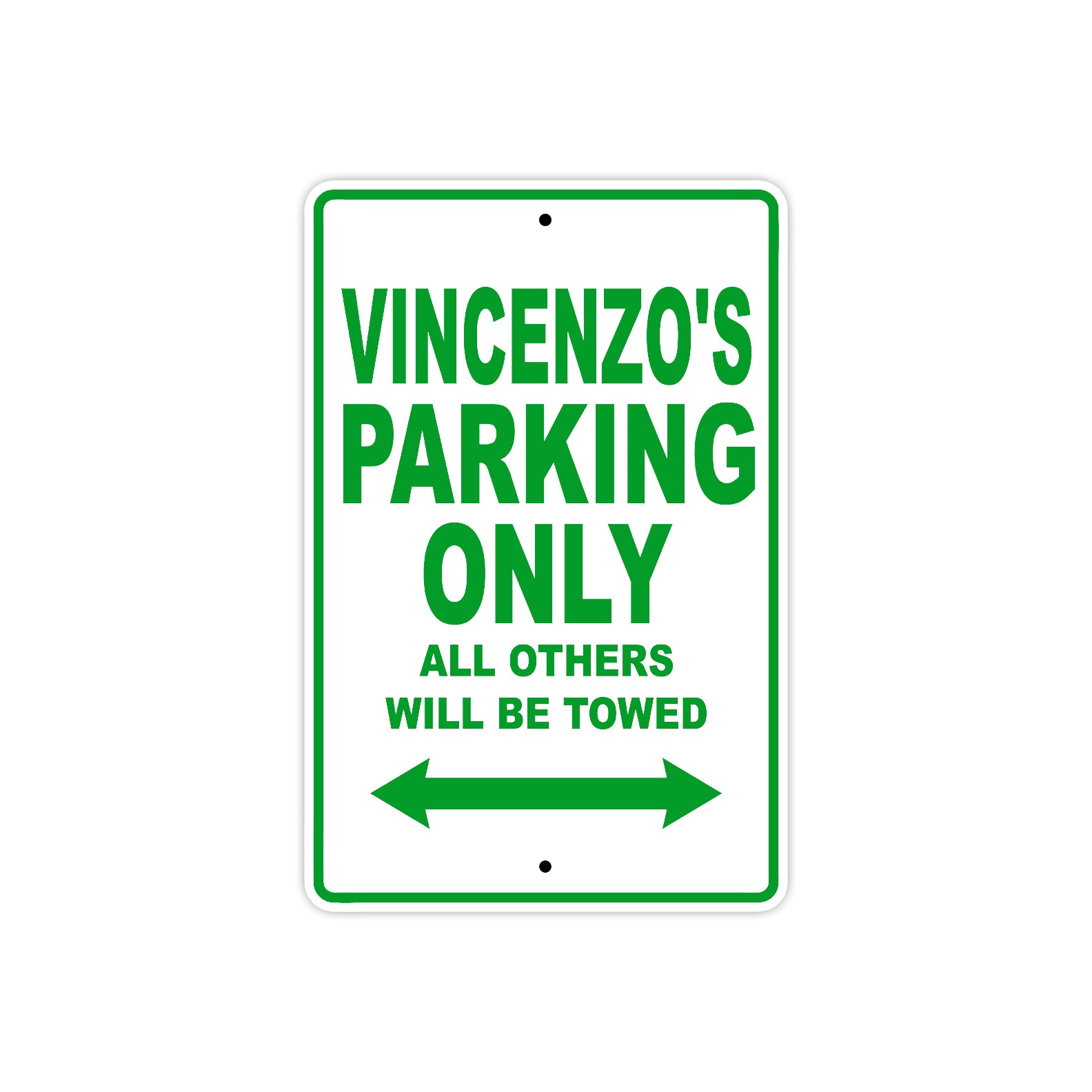 Vincenzo's Name Parking Only All Others Will Be Towed Sign Plate