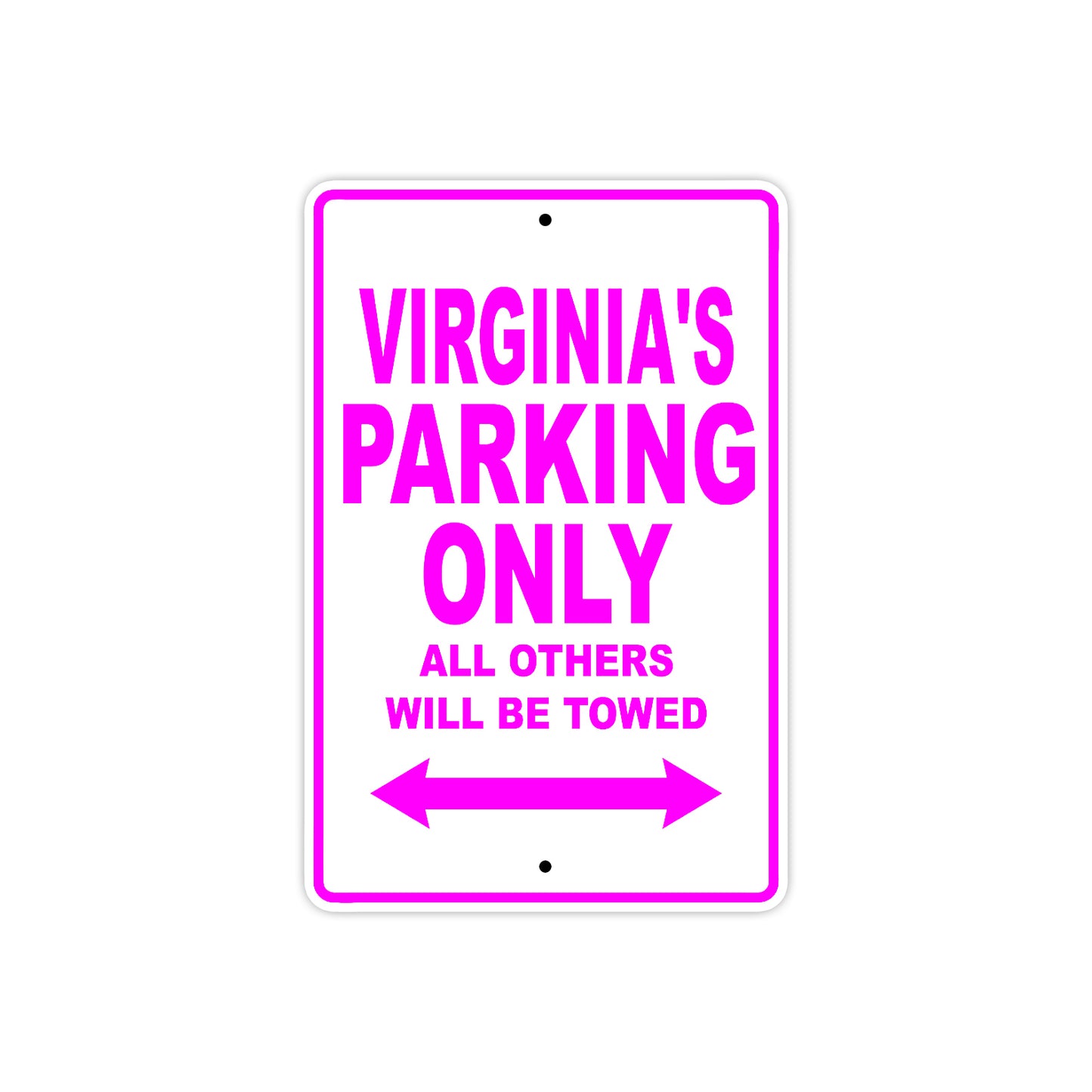 Virginia's Name Parking Only All Others Will Be Towed Sign