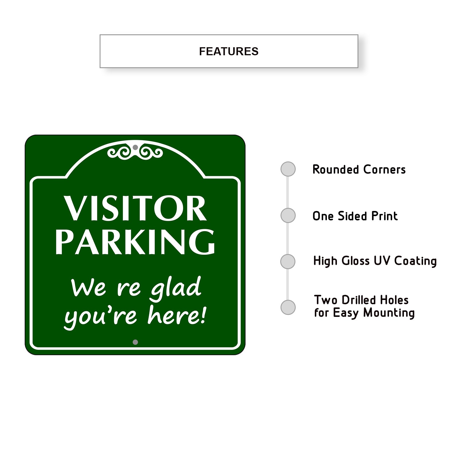 Visitor Parking Were Glad you're Here Metal Sign Features