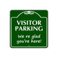 Visitor Parking Were Glad you're Here Sign 
