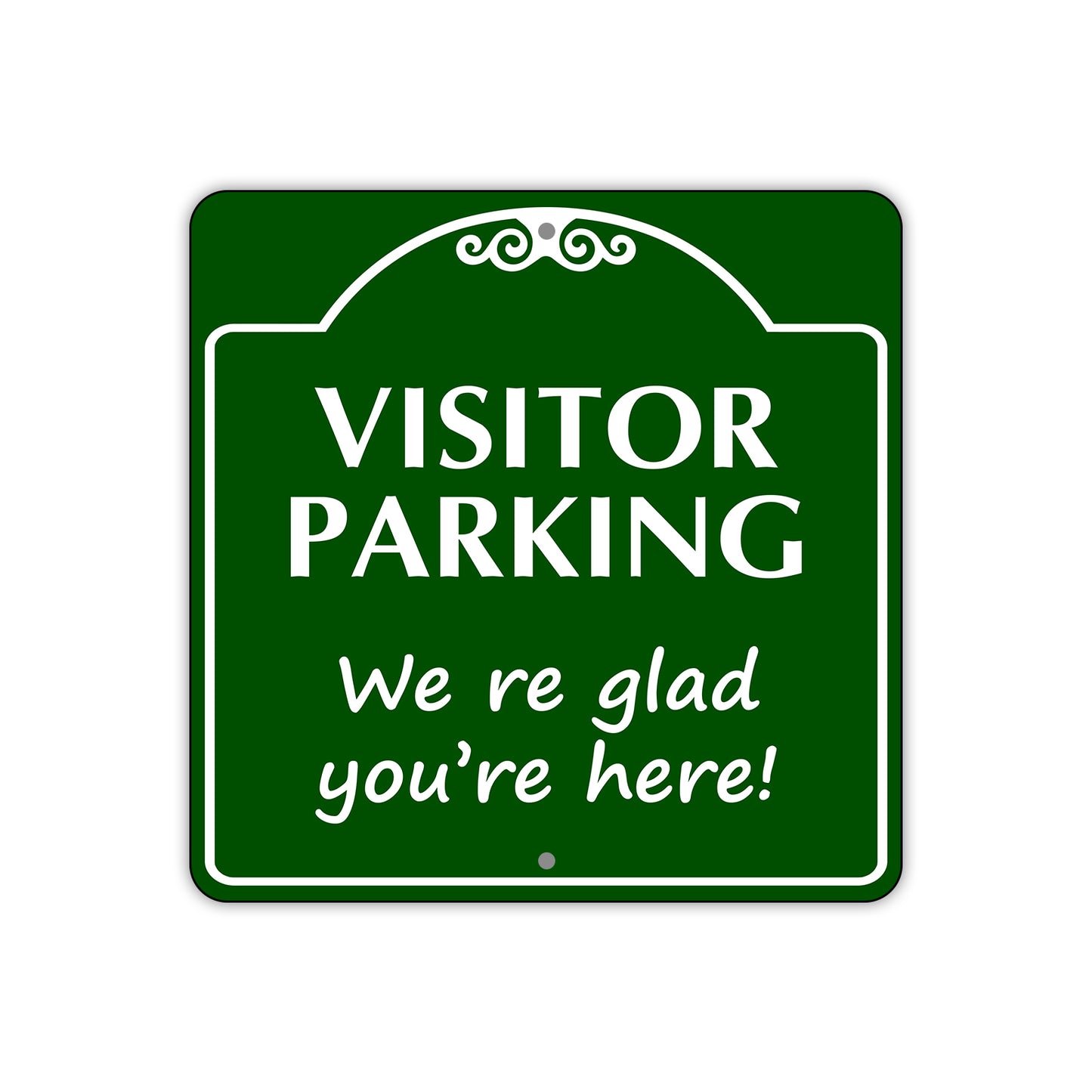 Visitor Parking Were Glad you're Here Sign 