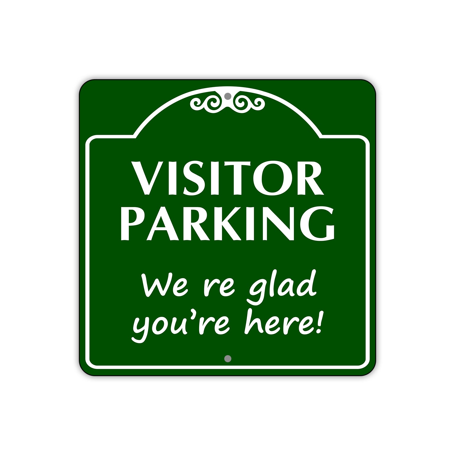 Visitor Parking Were Glad you're Here Sign 