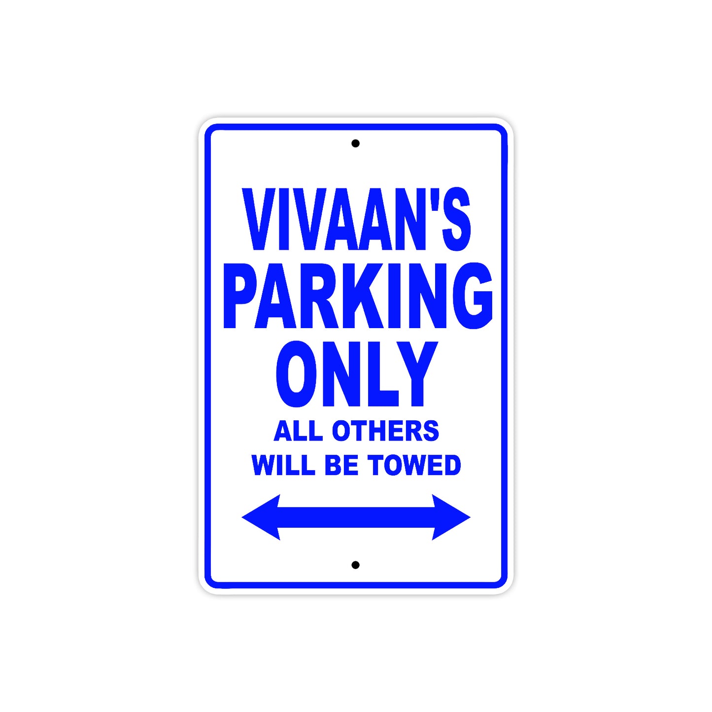Vivaan's Name Parking Only All Others Will Be Towed Sign