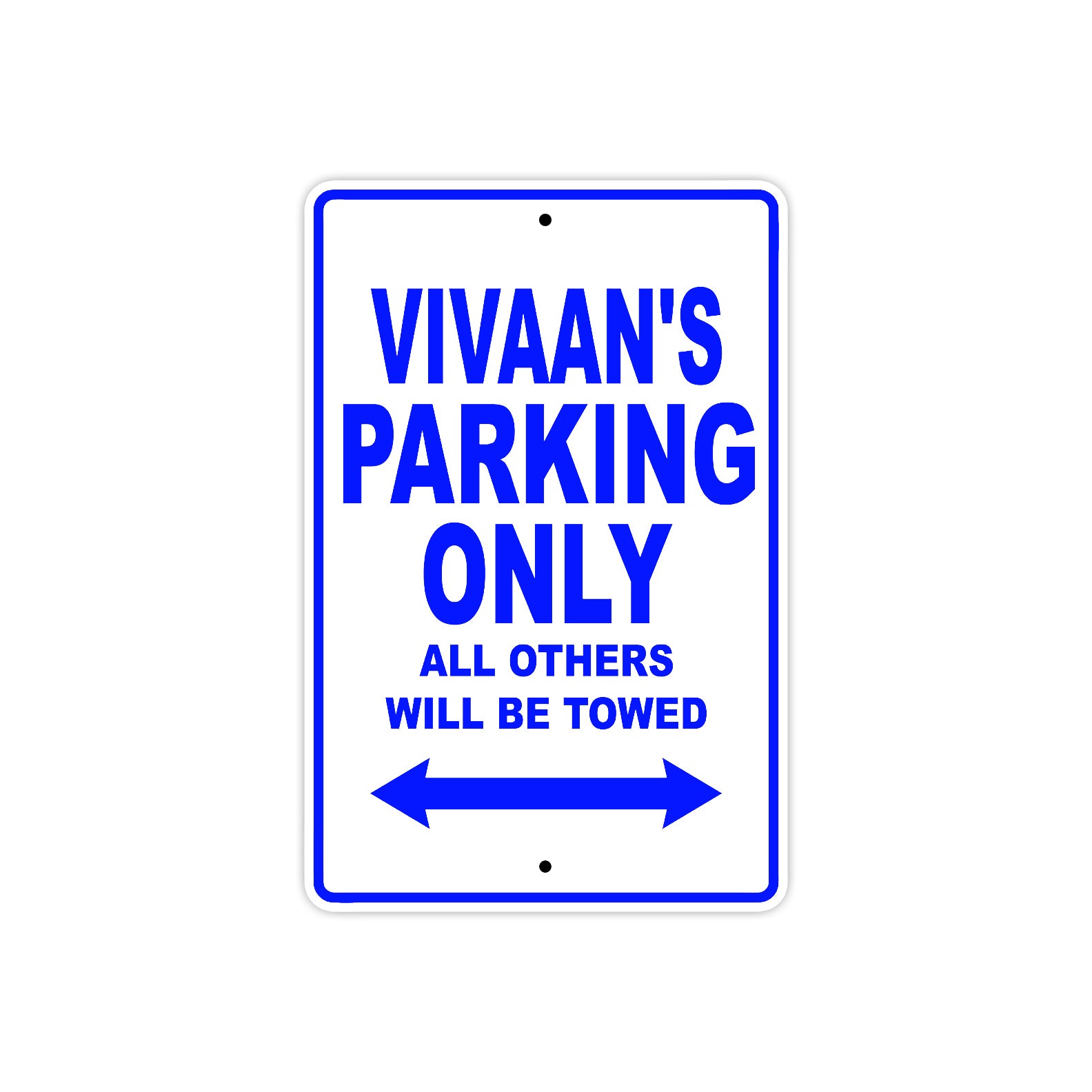 Vivaan's Name Parking Only All Others Will Be Towed Sign