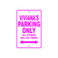 Viviana's Name Parking Only All Others Will Be Towed Sign