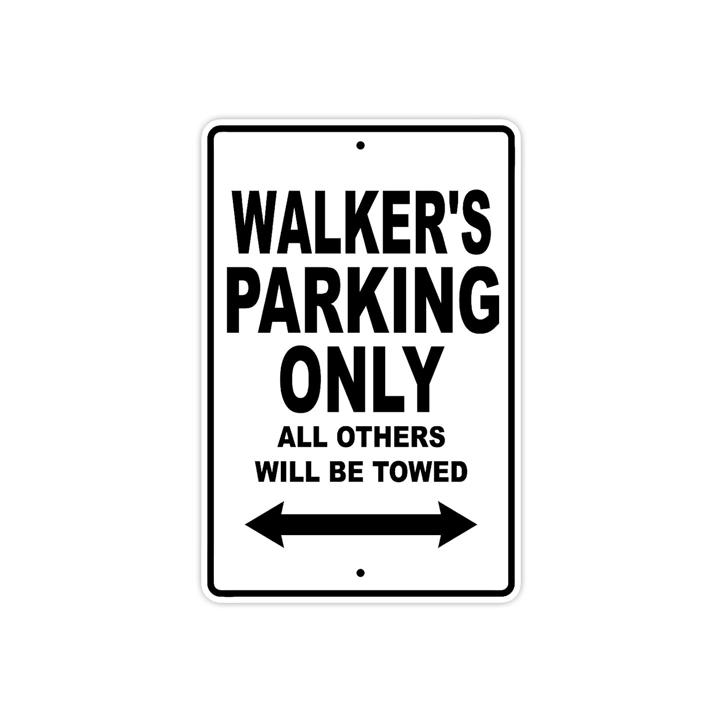 Walker's Name Parking Only All Others Will Be Towed Aluminum Sign  