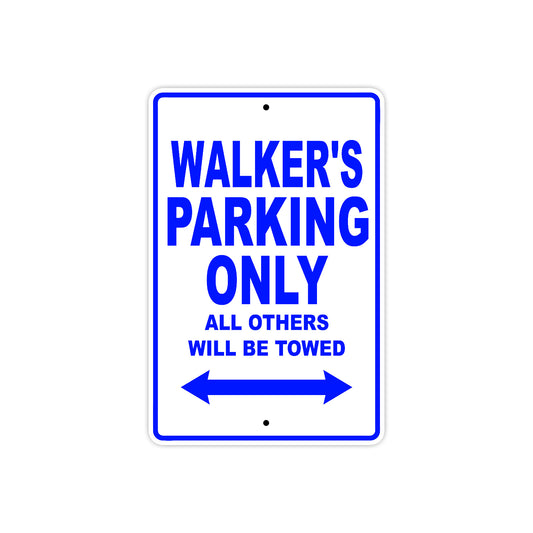 Walker's Name Parking Only All Others Will Be Towed Sign