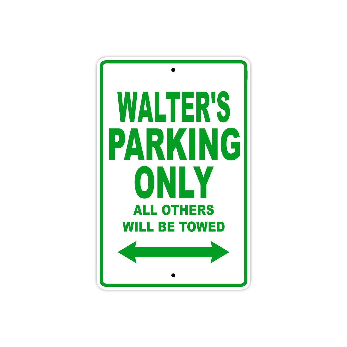Walter's Name Parking Only All Others Will Be Towed Sign Plate