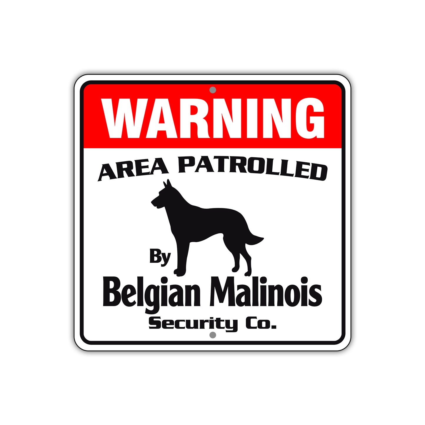 Warning Area Patrolled By Belgian Malinois Sign