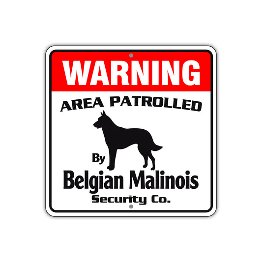 Warning Area Patrolled By Belgian Malinois Sign