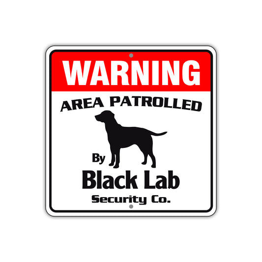 Warning Area Patrolled By Black Lab Sign