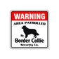 Warning Area Patrolled By Border Collie Sign