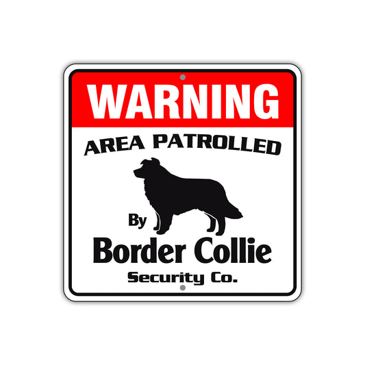 Warning Area Patrolled By Border Collie Sign