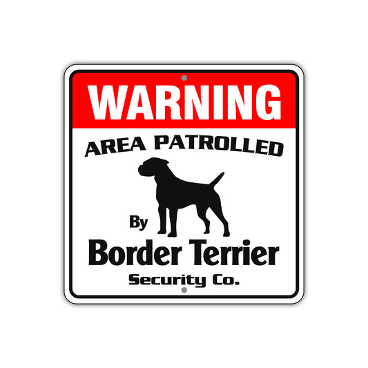 Warning Area Patrolled By Border Terrier Sign