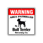 Warning Area Patrolled By Bull Terrier Sign