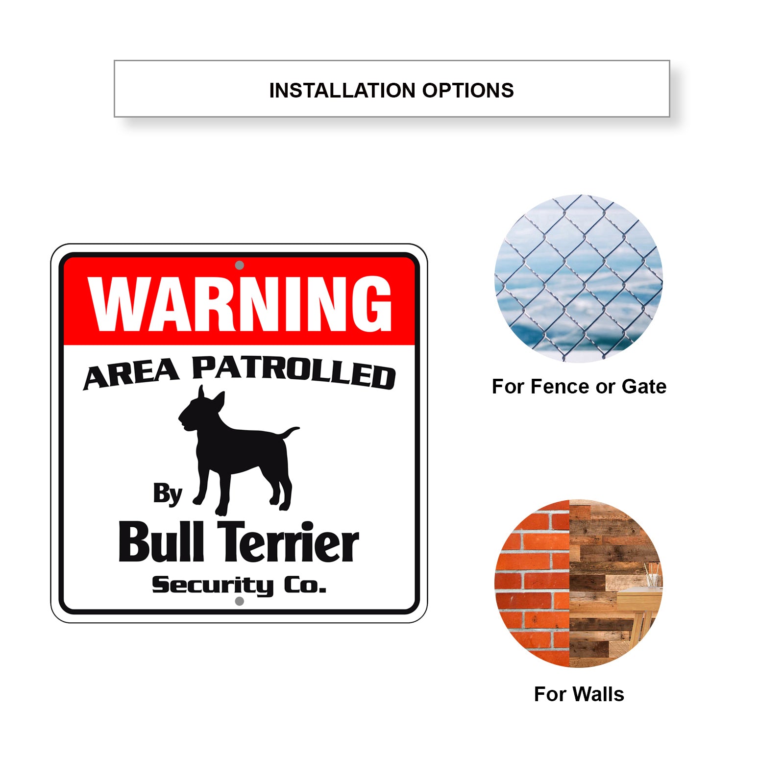 Warning Area Patrolled By Bull Terrier Sign Installation Options