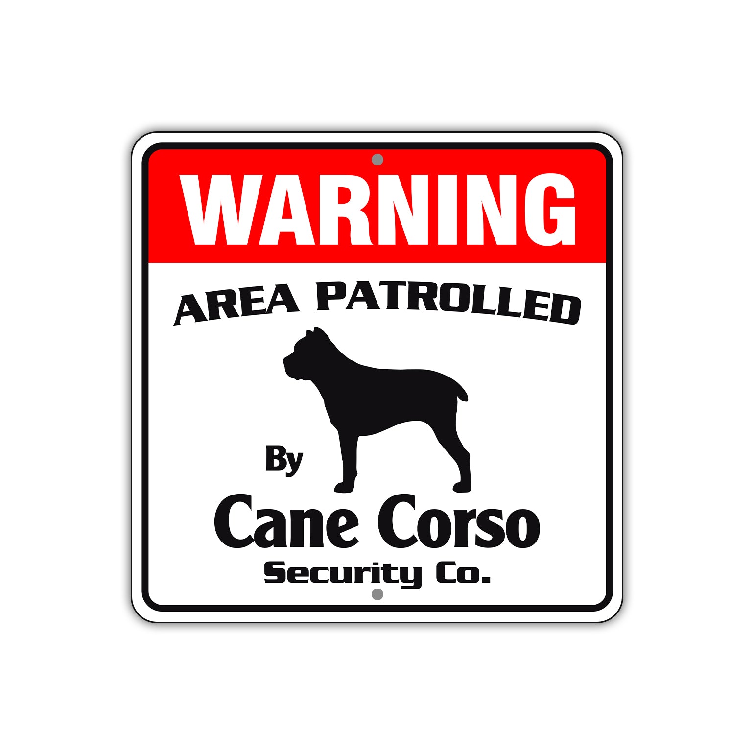 Warning Area Patrolled By Cane Corso Sign