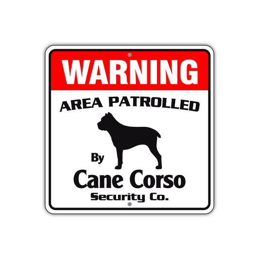 Warning Area Patrolled By Cane Corso Sign