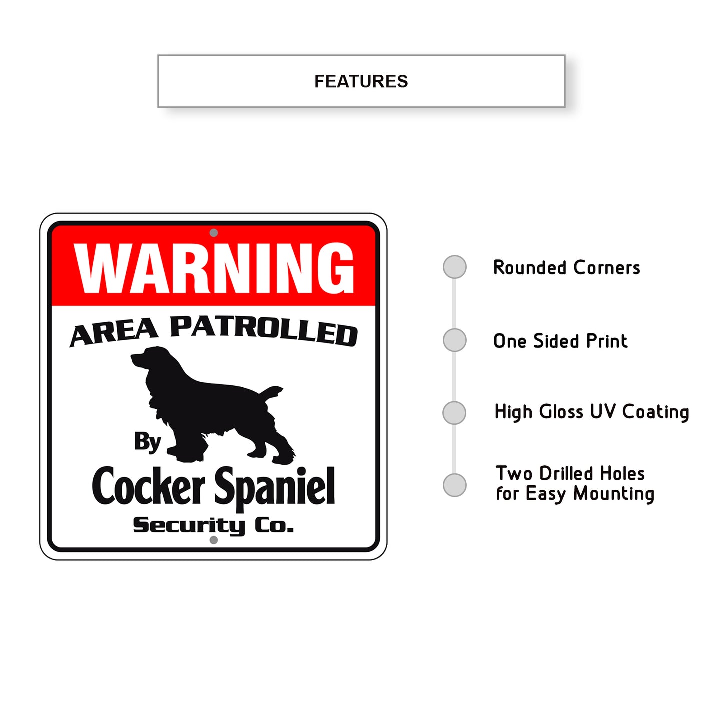 Warning Area Patrolled By Cocker Spaniel Sign Features