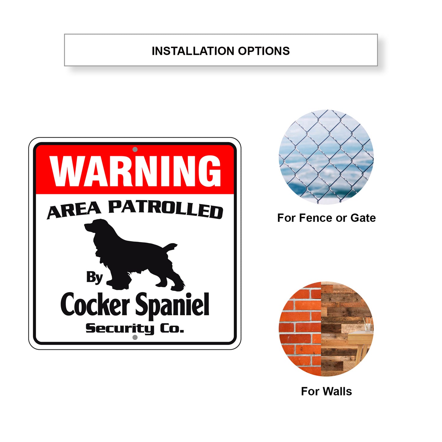 Warning Area Patrolled By Cocker Spaniel Sign Installation Options