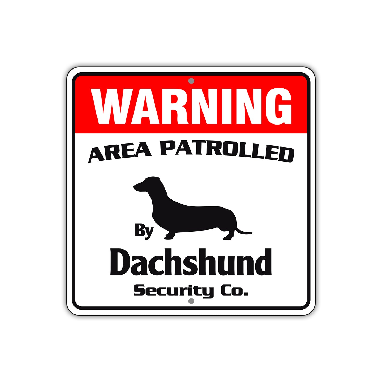 Warning Area Patrolled By Dachshund Sign