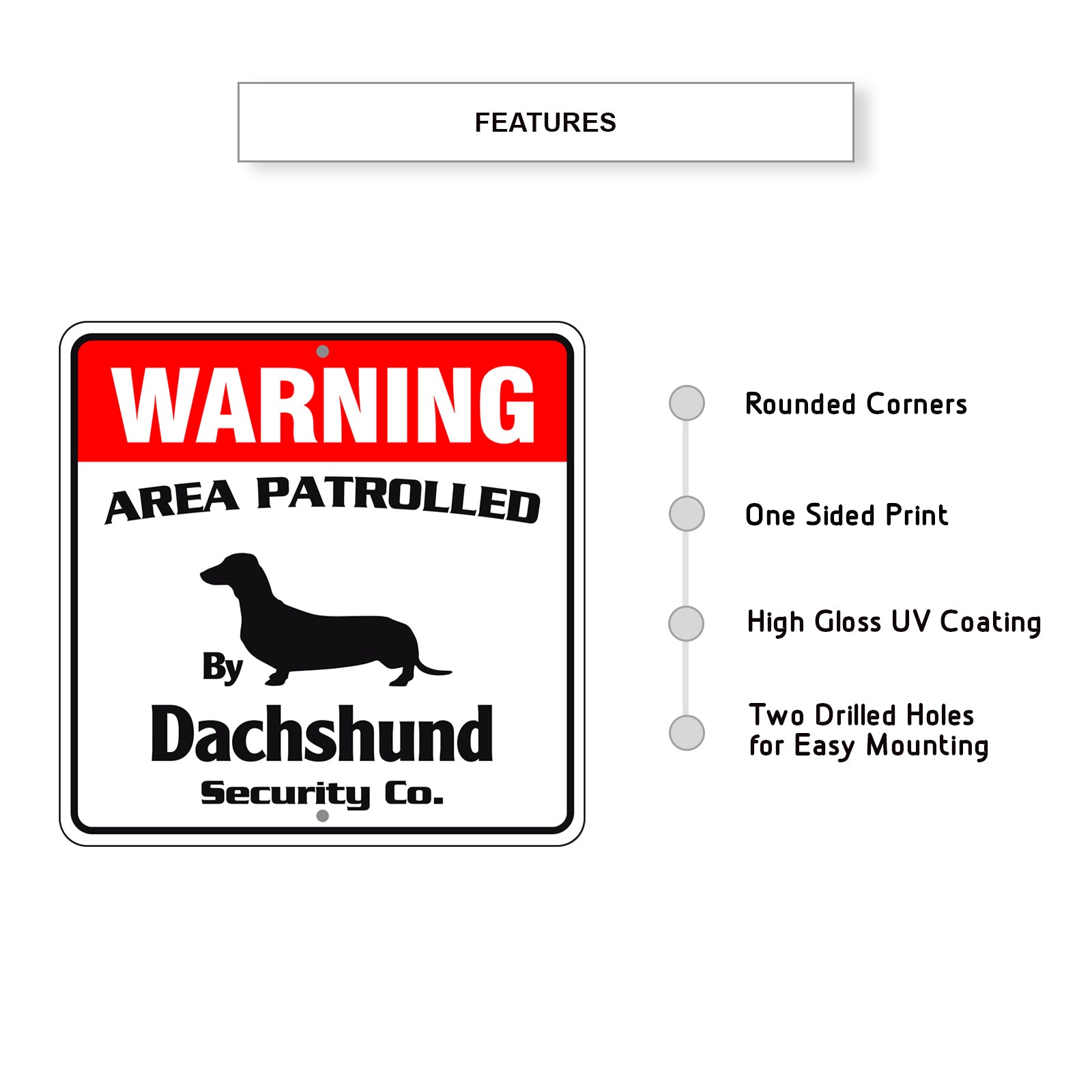 Warning Area Patrolled By Dachshund Sign Features