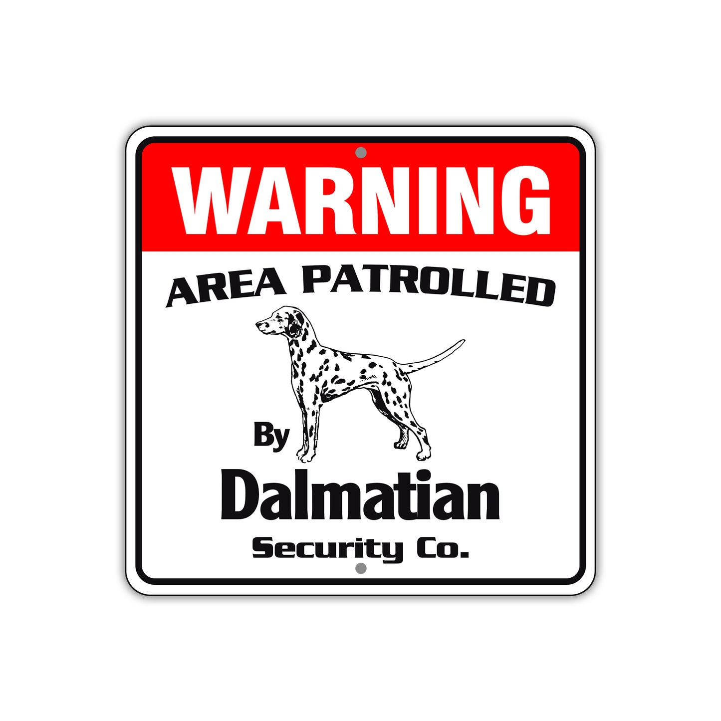Warning Area Patrolled By Dalmatian Sign