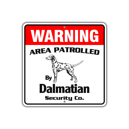 Warning Area Patrolled By Dalmatian Sign