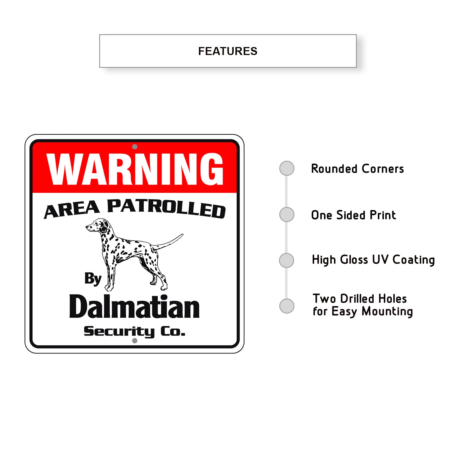 Warning Area Patrolled By Dalmatian Sign Plate Features