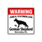 Warning Area Patrolled By German Shepherd Sign