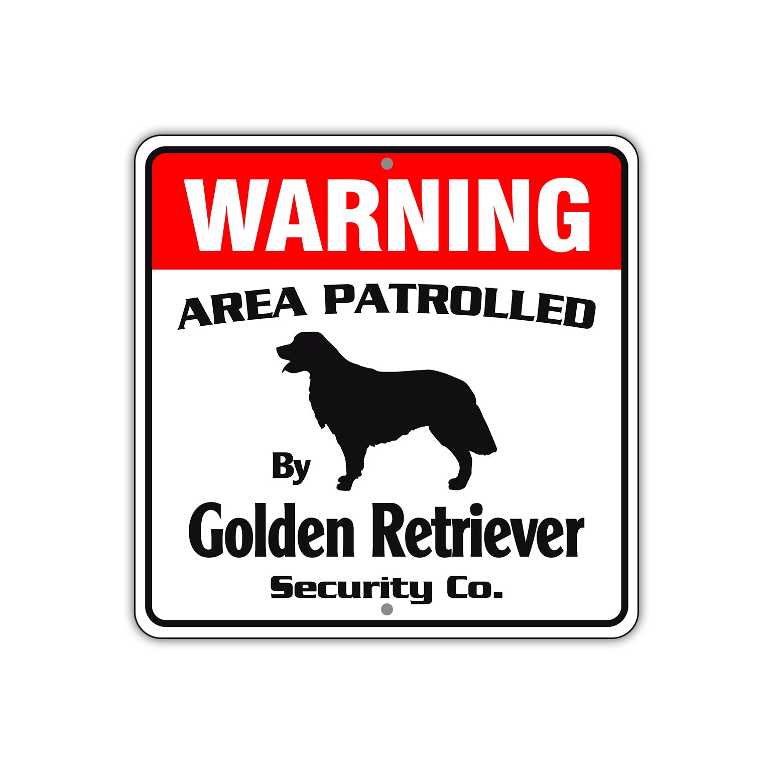 Warning Area Patrolled By Golden Retriever Sign