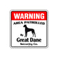 Warning Area Patrolled By Great Dane Sign