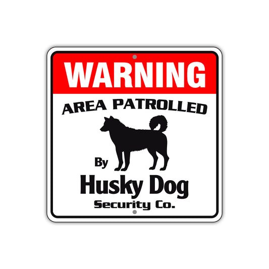 Warning Area Patrolled By Husky Dog Sign