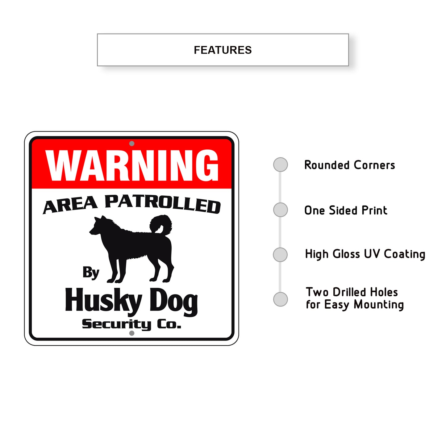 Warning Area Patrolled By Husky Dog Sign Features