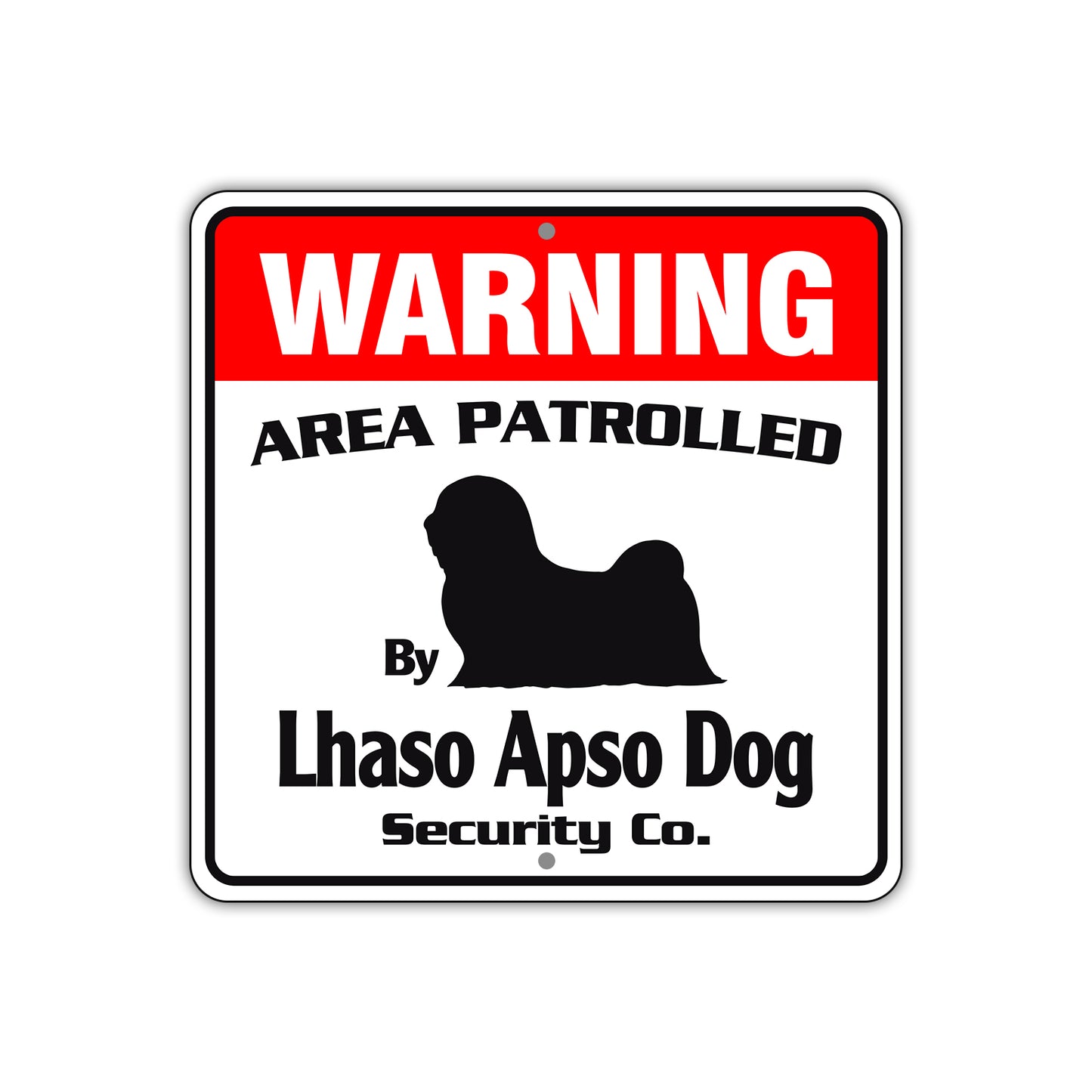 Warning Area Patrolled By Lhaso Apso Dog Sign