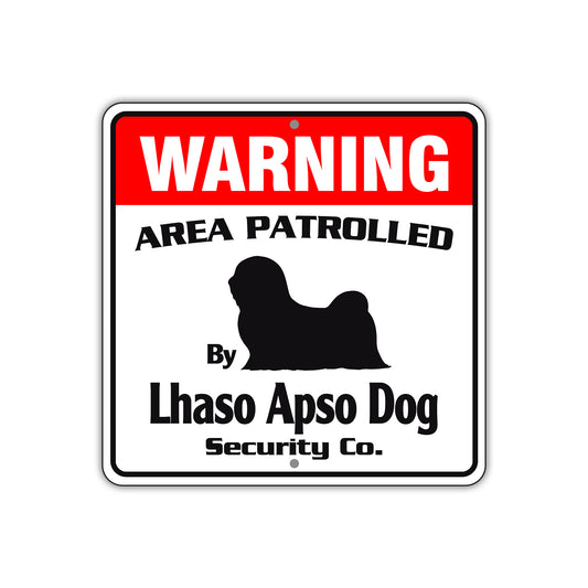 Warning Area Patrolled By Lhaso Apso Dog Sign