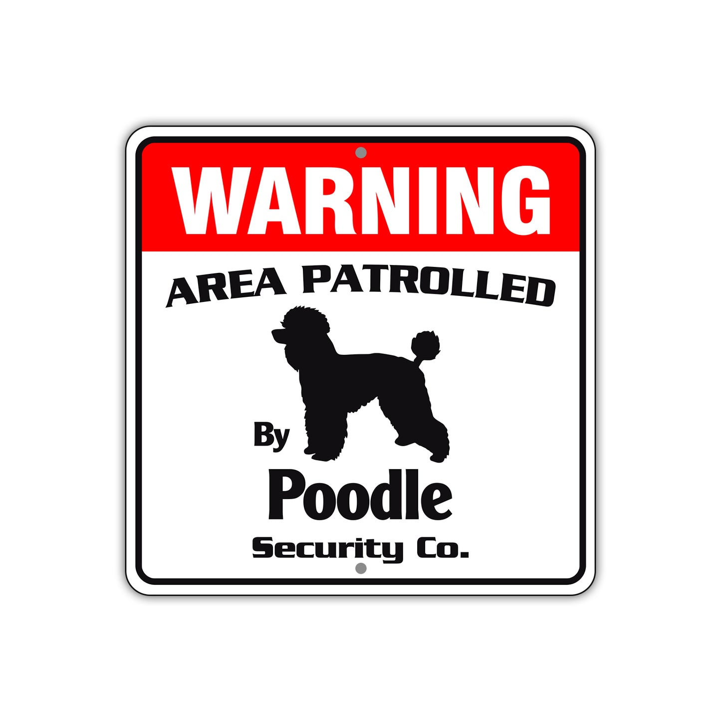Warning Area Patrolled By Poodle Square Sign