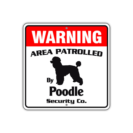 Warning Area Patrolled By Poodle Square Sign