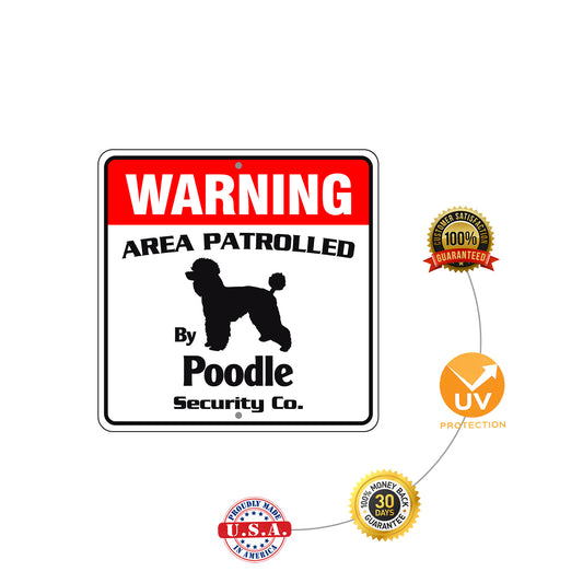 Warning Area Patrolled By Poodle Square Sign Protection