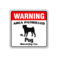 Warning Area Patrolled By Pug Square Sign