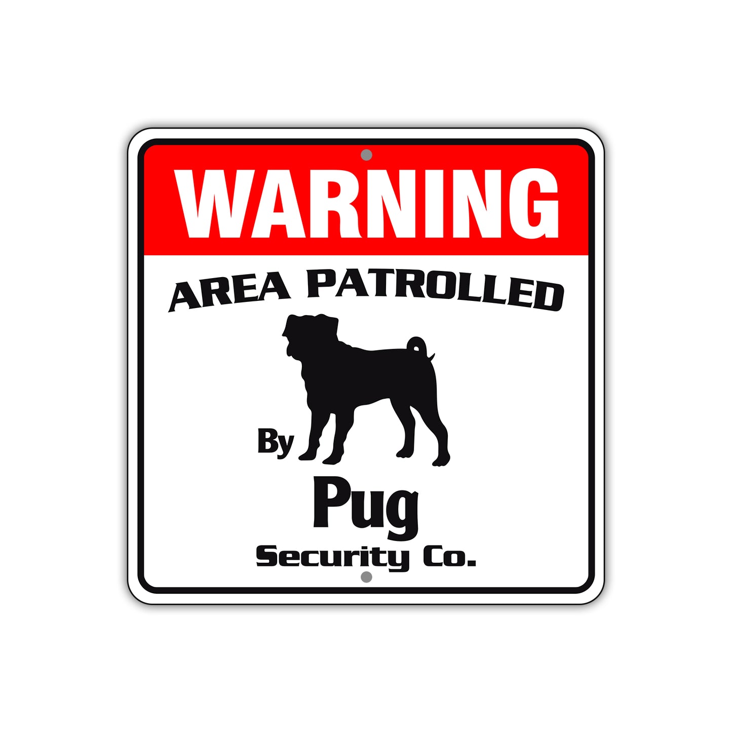Warning Area Patrolled By Pug Square Sign