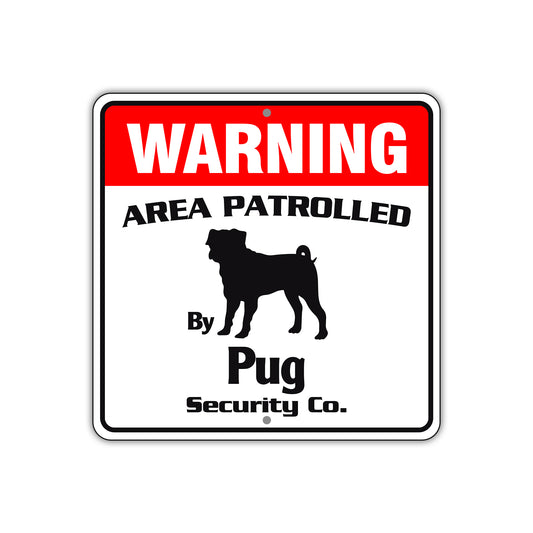Warning Area Patrolled By Pug Square Sign