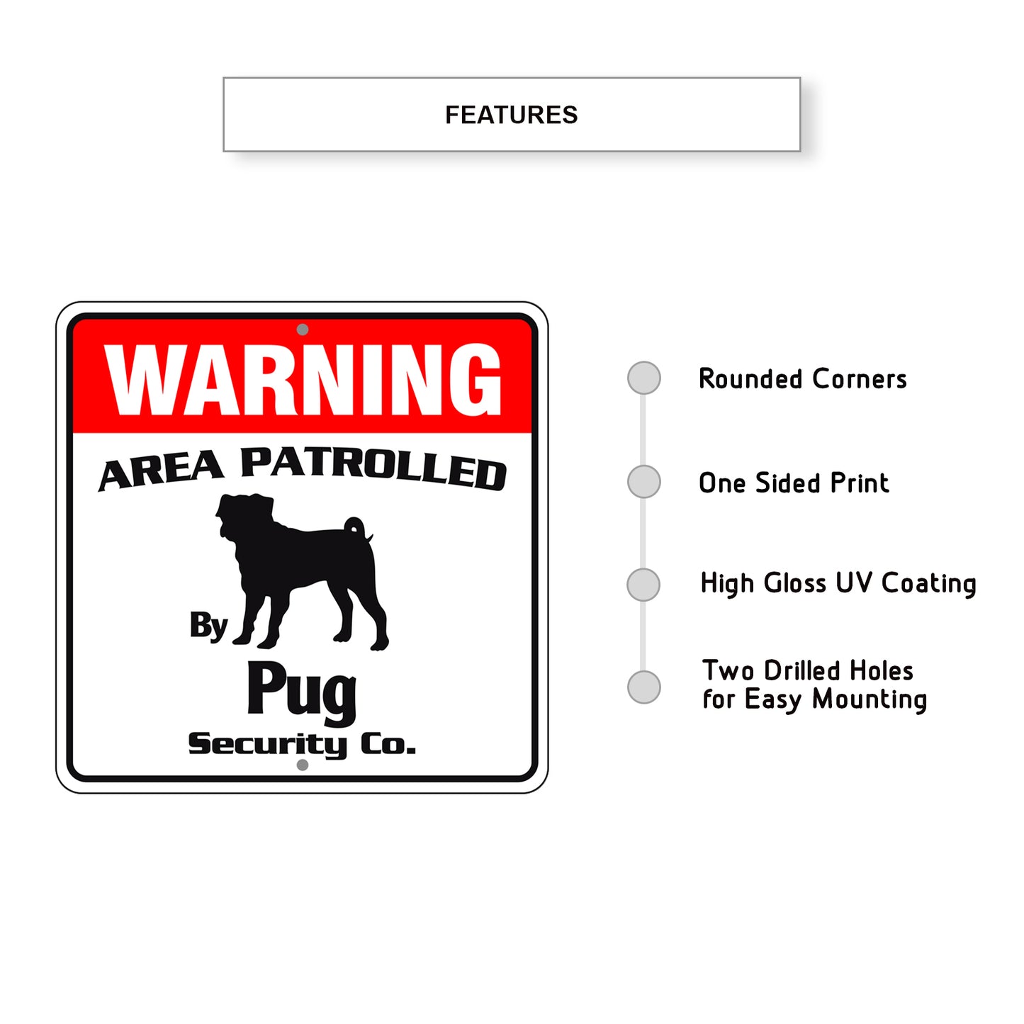 Warning Area Patrolled By Pug Square Sign Features