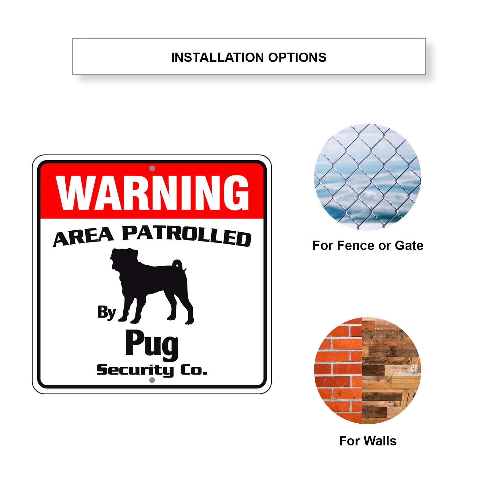 Warning Area Patrolled By Pug Square Sign Installation Options
