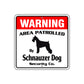 Warning Area Patrolled By Schnauzer Sign