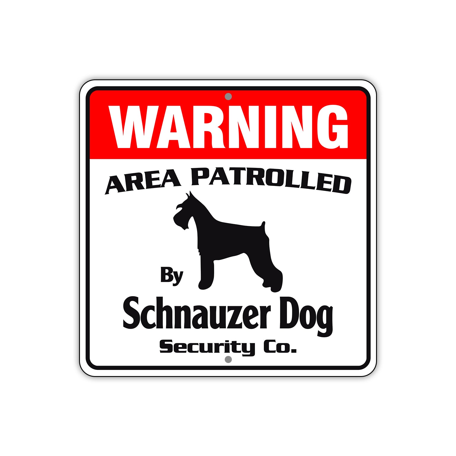 Warning Area Patrolled By Schnauzer Sign