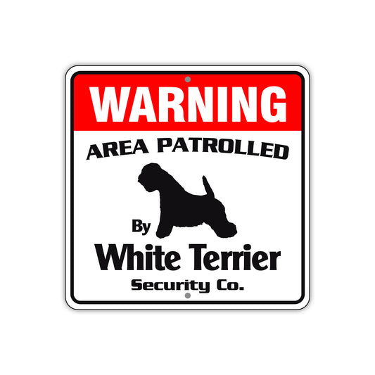Warning Area Patrolled By White Terrier Sign